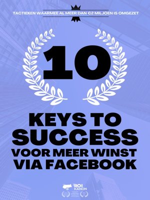 cover image of 10 Keys to Success Voor Meer Winst Via Facebook--Facebook Advertenties--Instagram--Online Marketing--Killer Facebook Ads--Online Advertenties